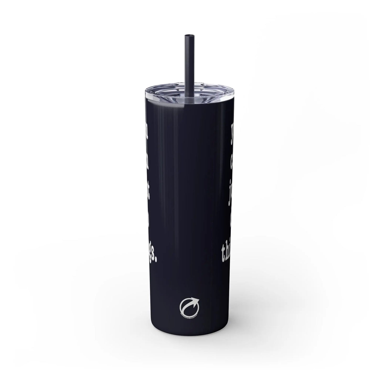 "You Can Just Do Things" Tumbler Printify