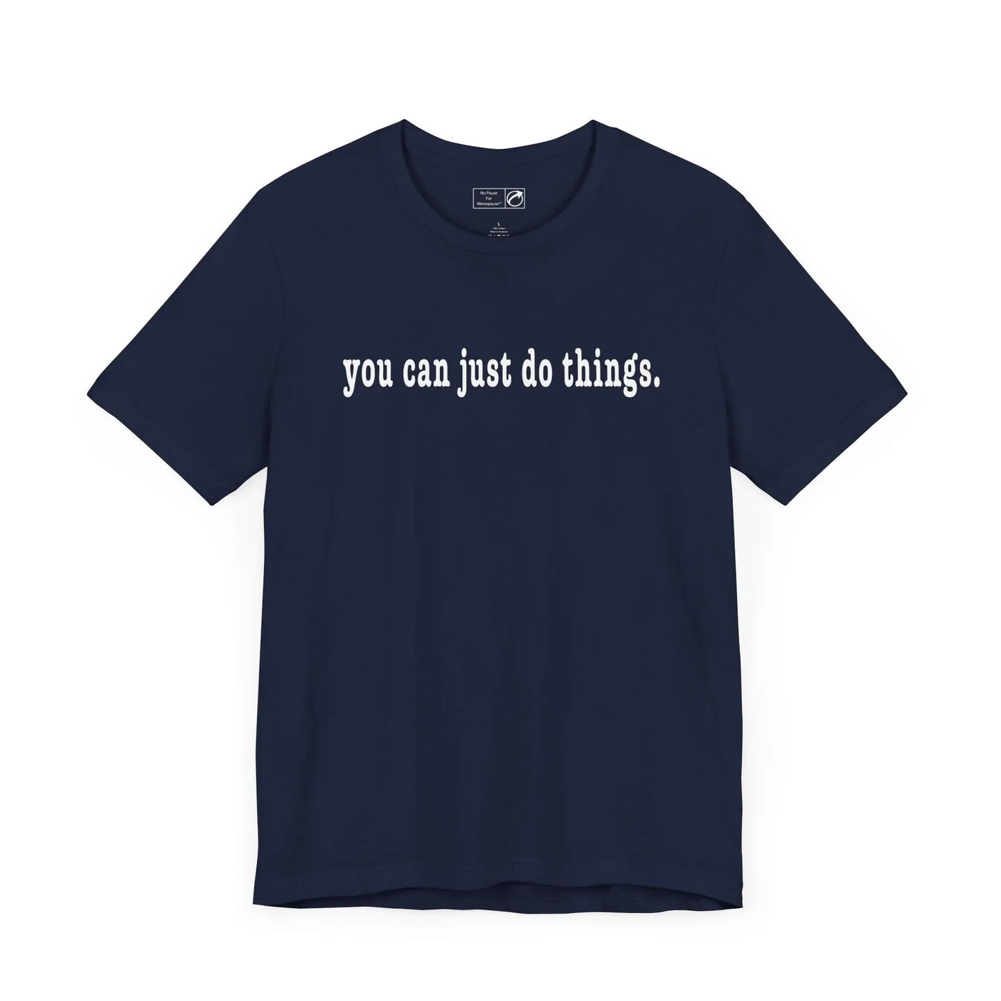 "You Can Just Do Things" Tee Printify