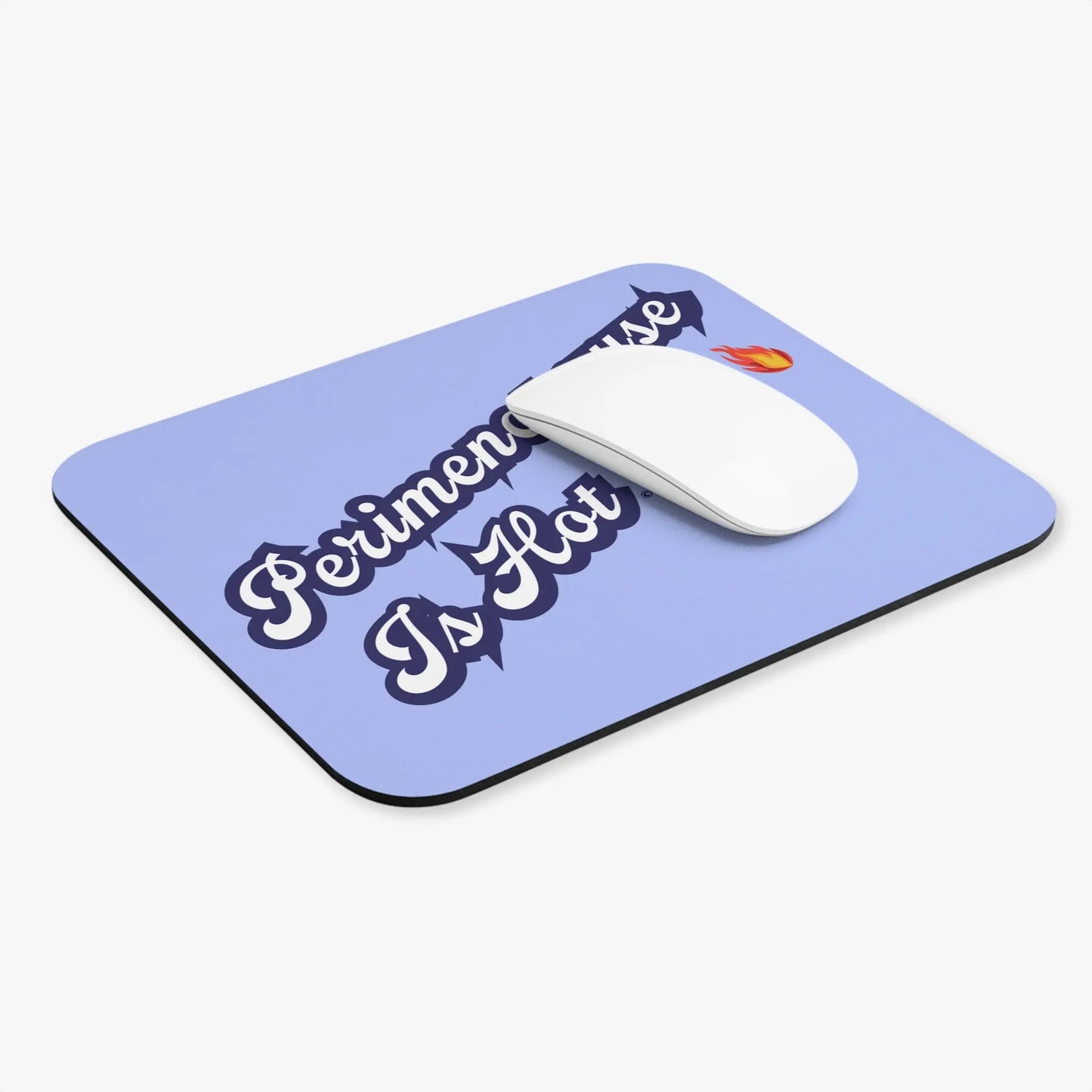 "Perimenopause Is Hot" Mouse Pad Printify