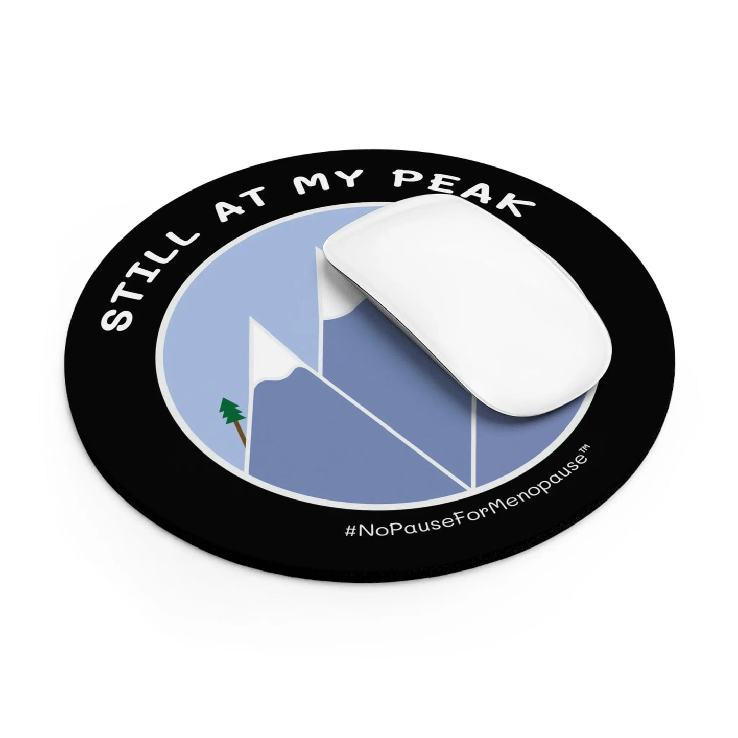 "Still At My Peak" Mouse Pad Printify
