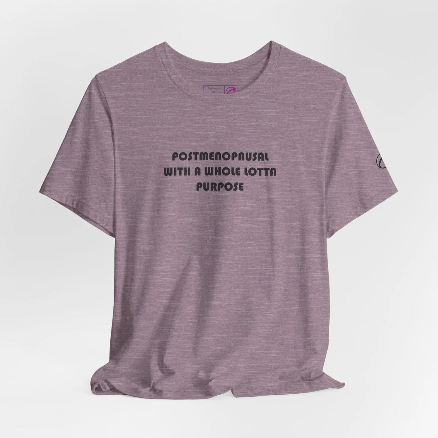 "Postmenopausal With Purpose" Unisex Tee Printify
