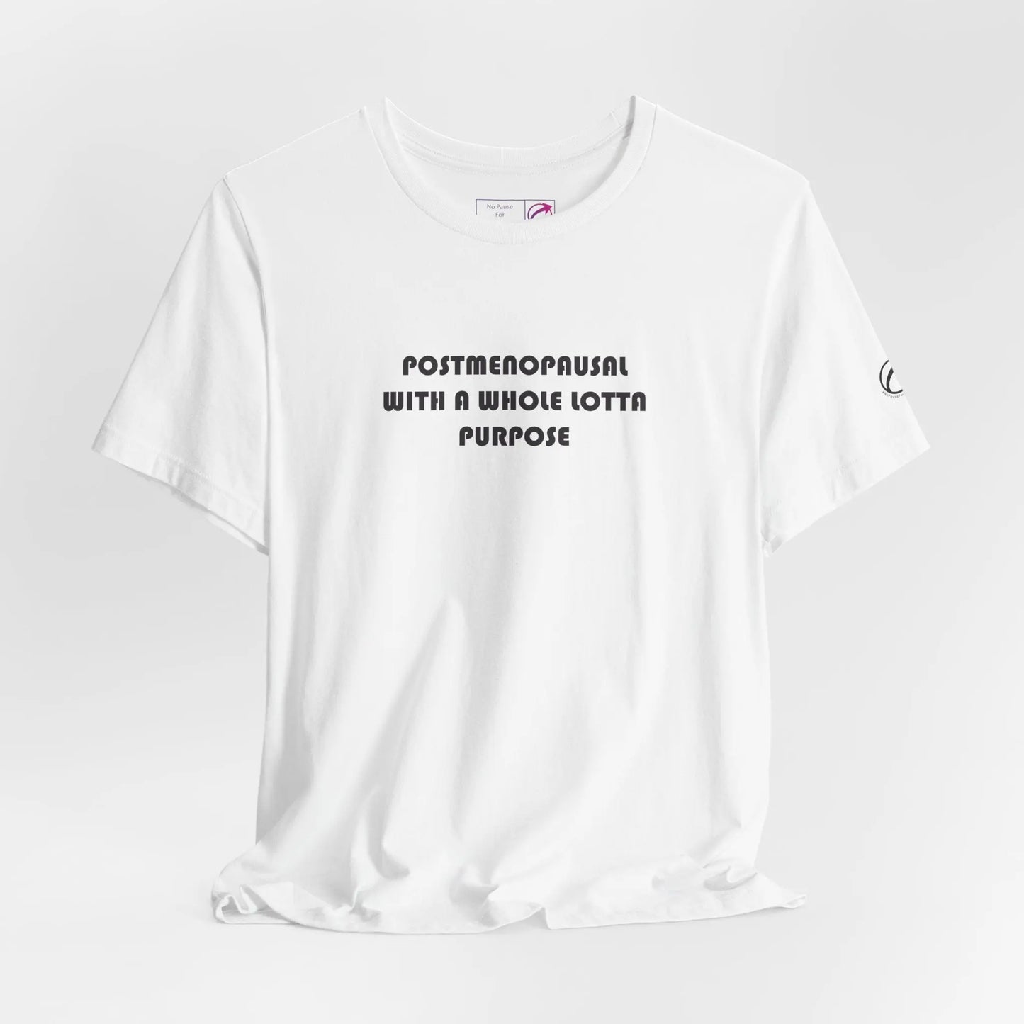 "Postmenopausal With Purpose" Unisex Tee Printify