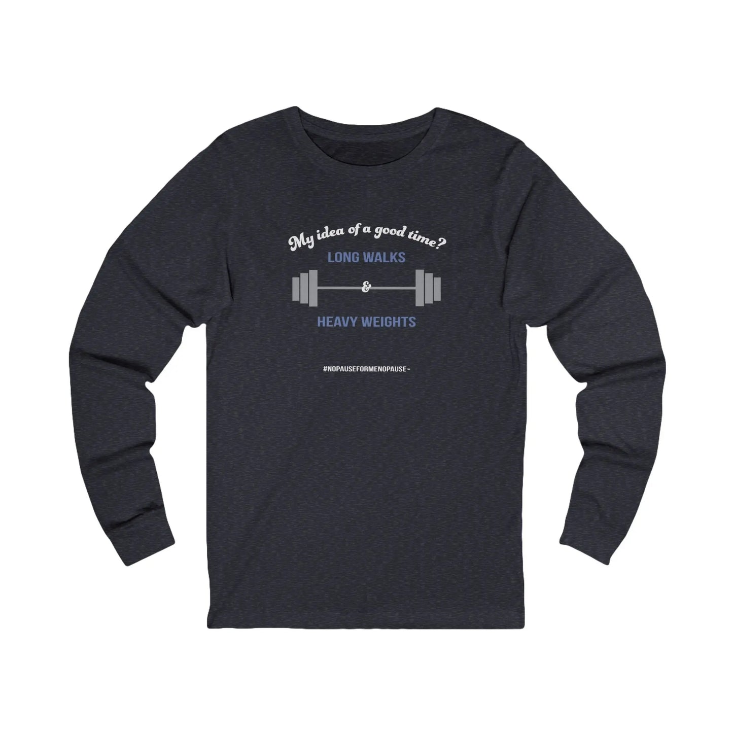 "Long Walks & Heavy Weights" Long Sleeve Tee Printify