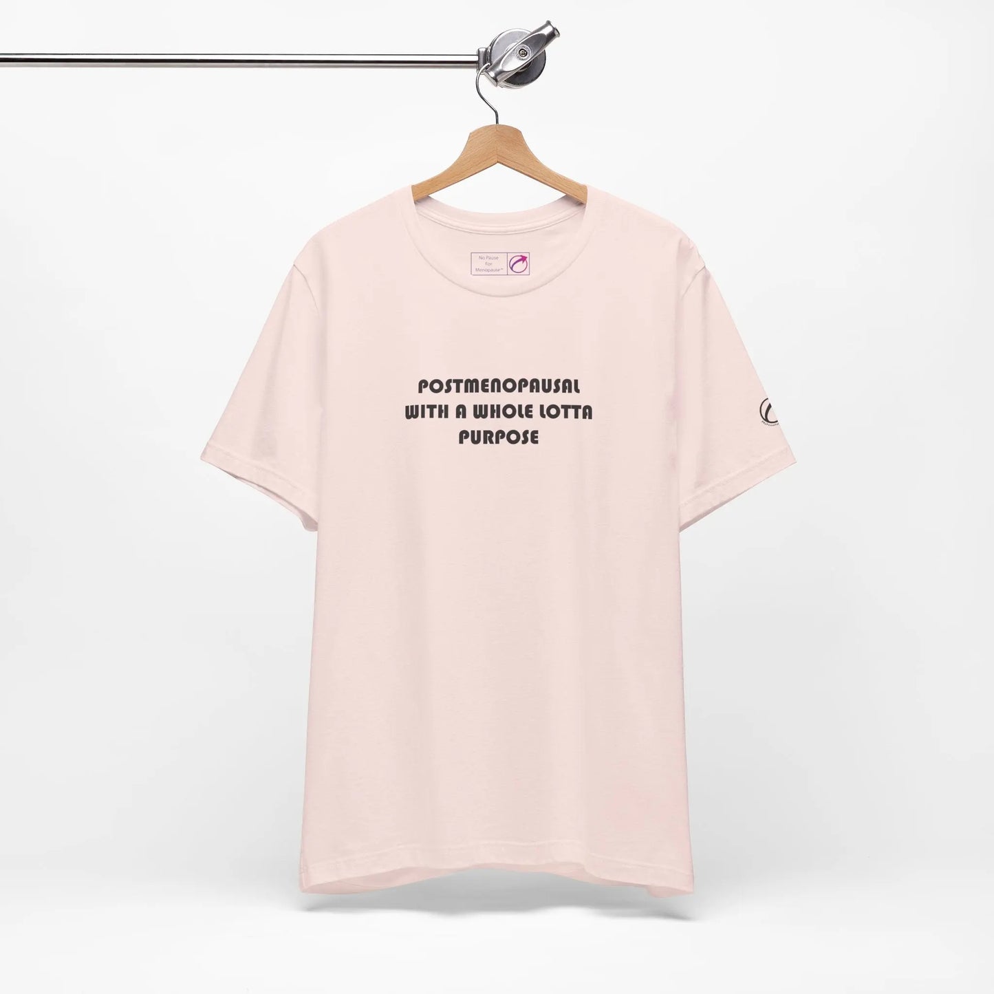 "Postmenopausal With Purpose" Unisex Tee Printify