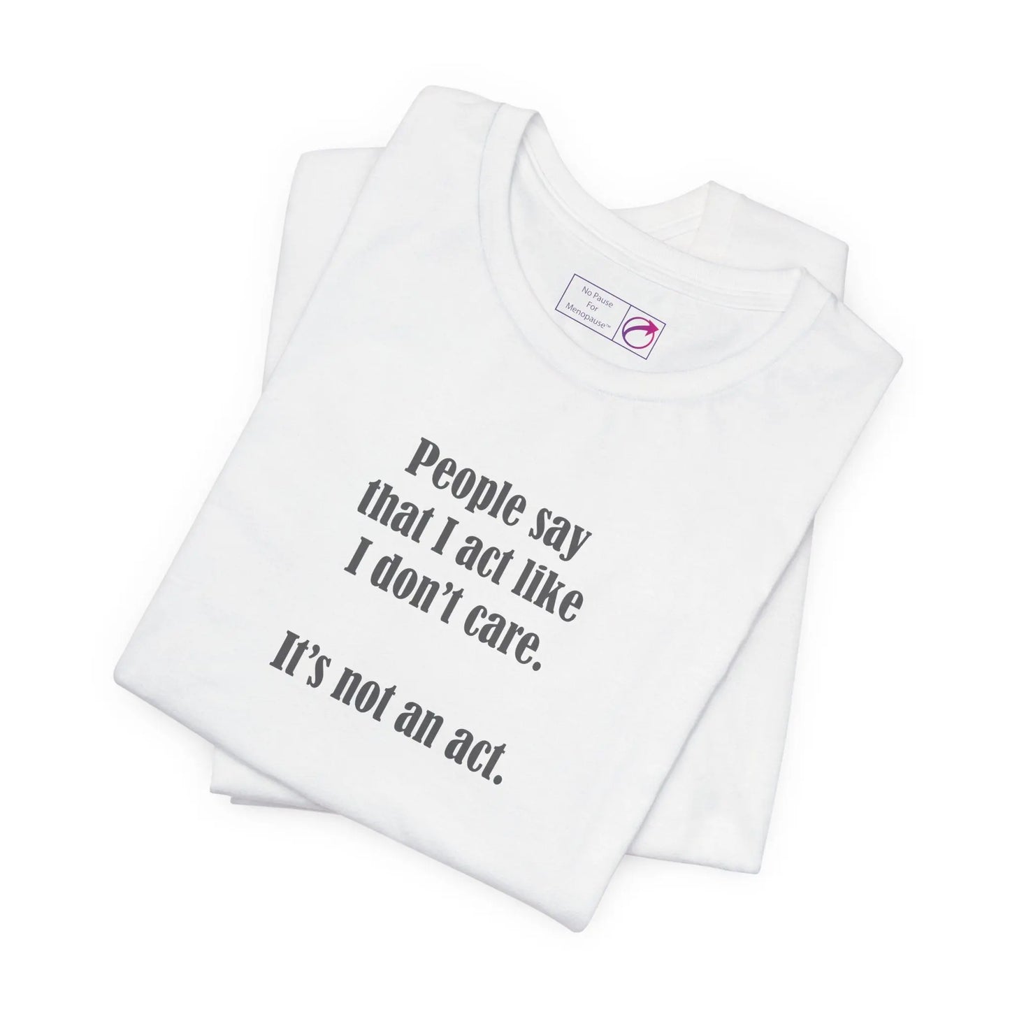 "I Don't Care" Unisex Tee Printify