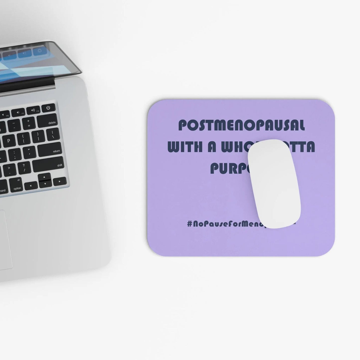 "Postmenopausal With Purpose" Mouse Pad Printify