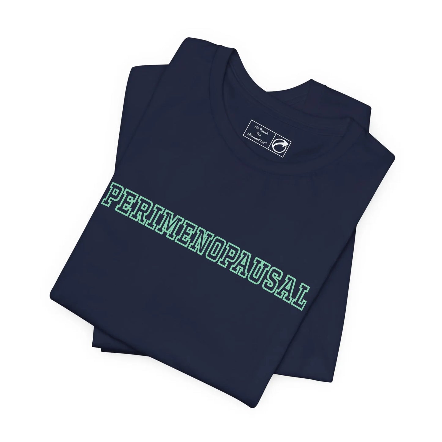 "Perimenopausal" Unisex Tee Printify