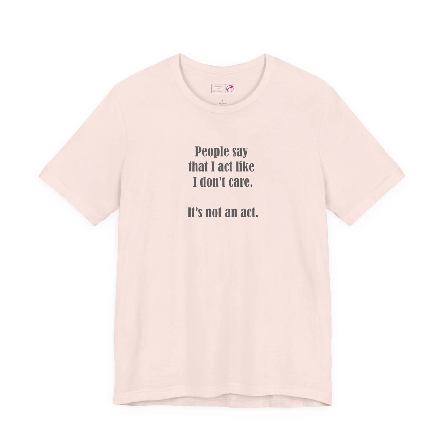 "I Don't Care" Unisex Tee Printify
