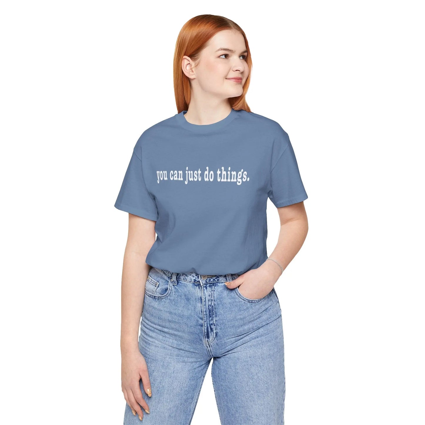 "You Can Just Do Things" Tee Printify