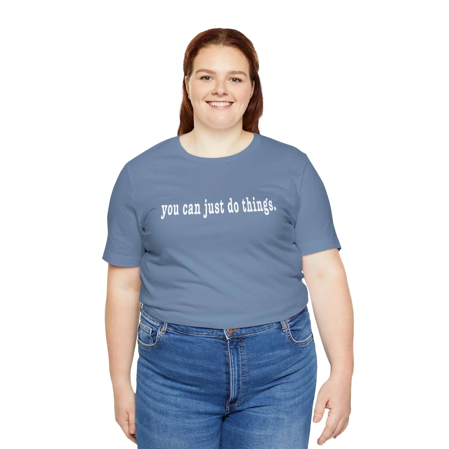 "You Can Just Do Things" Tee Printify