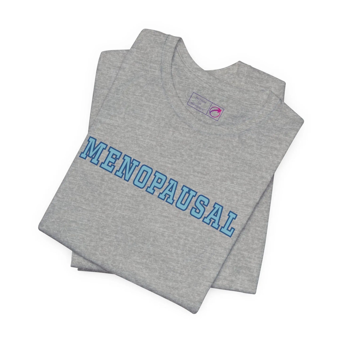 "Menopausal" Unisex Jersey Short Sleeve Tee Printify