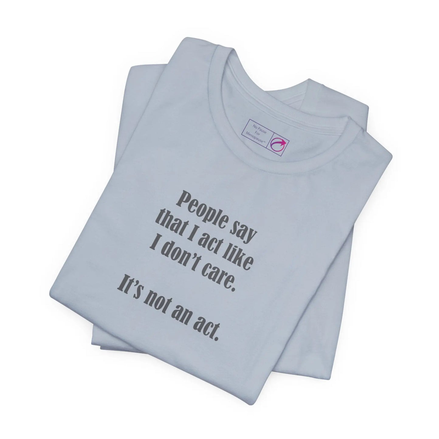"I Don't Care" Unisex Tee Printify