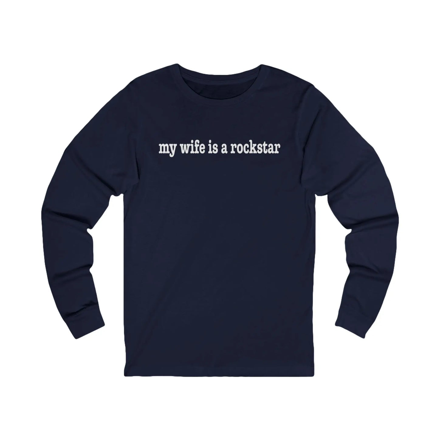 "My Wife Is A Rockstar" Long Sleeve Tee Printify