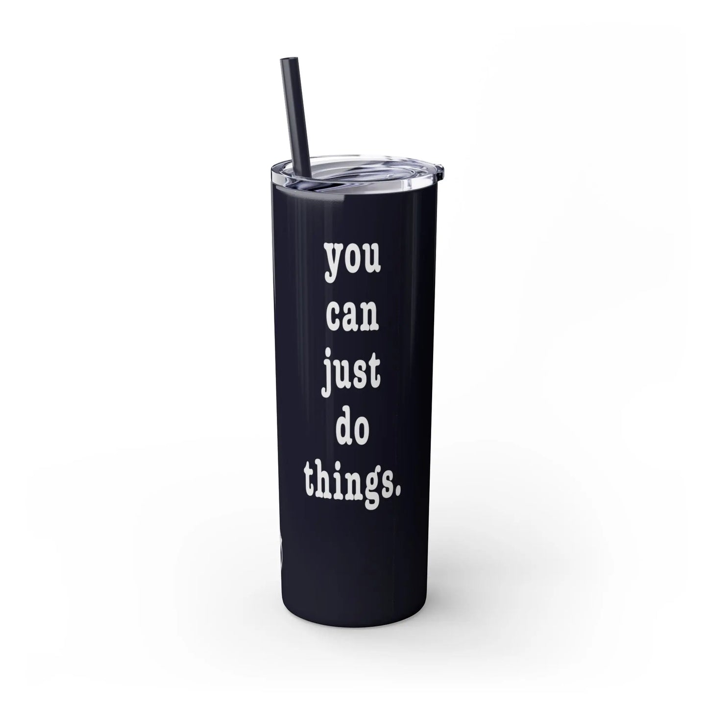 "You Can Just Do Things" Tumbler Printify