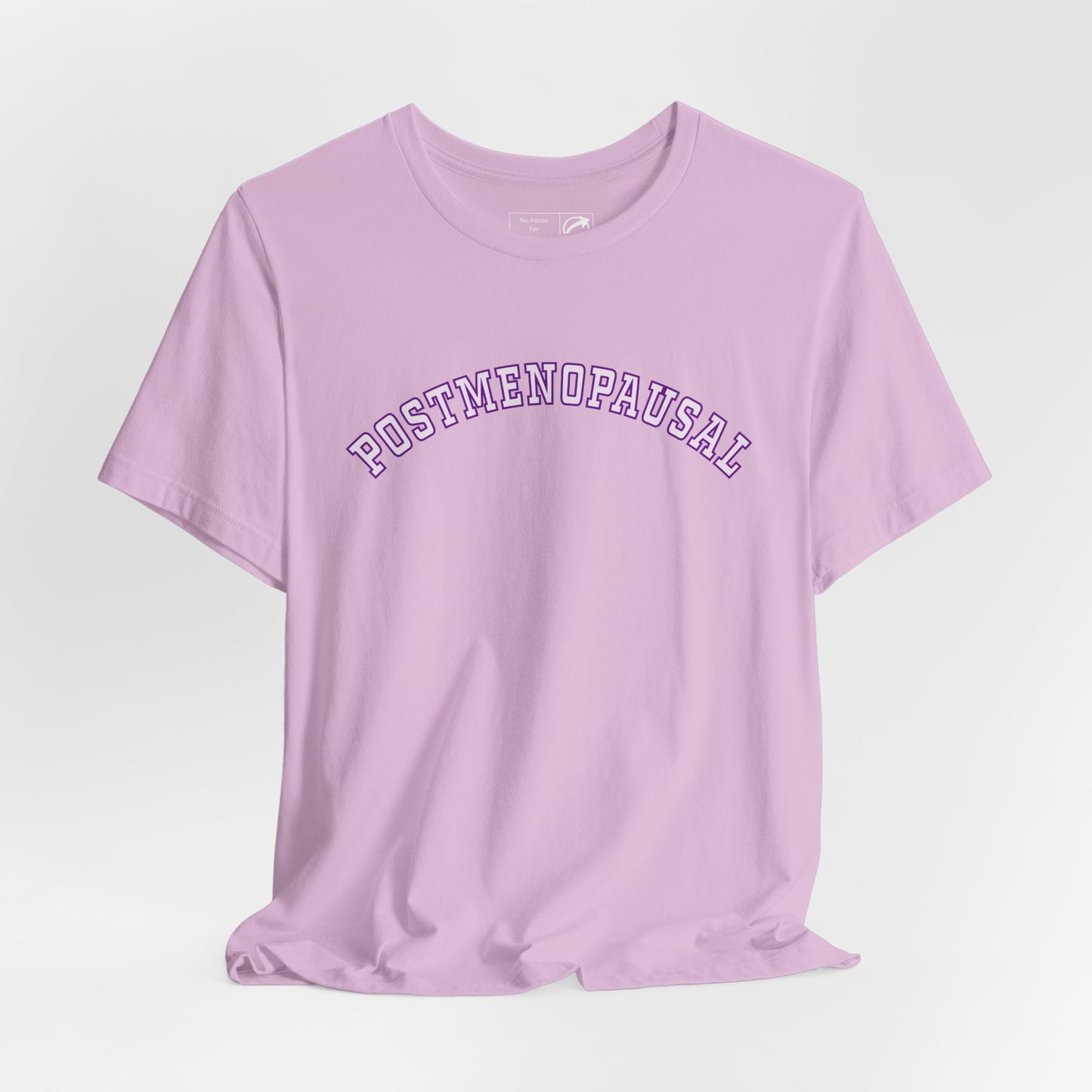 "Postmenopausal" Unisex Tee - #NoPauseForMenopause