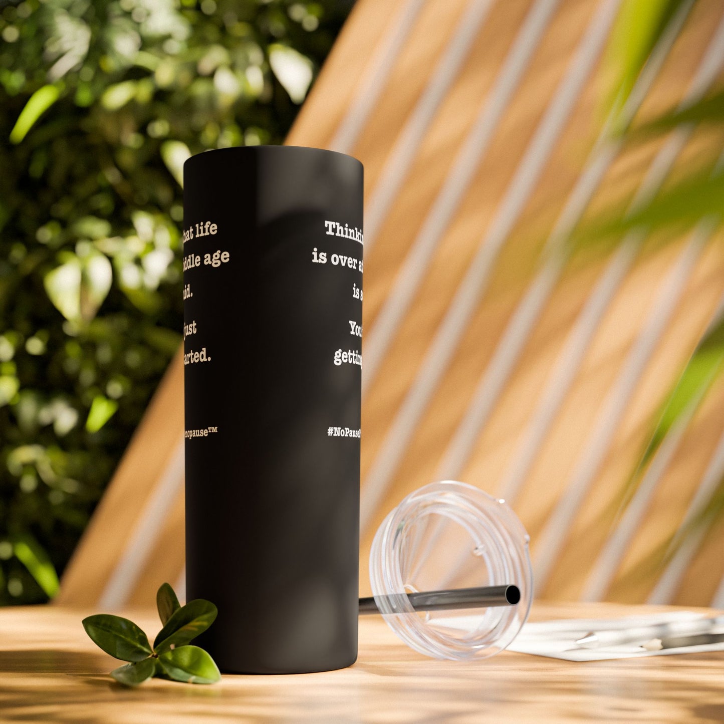 "So Mid" Skinny Tumbler with Straw - #NoPauseForMenopause