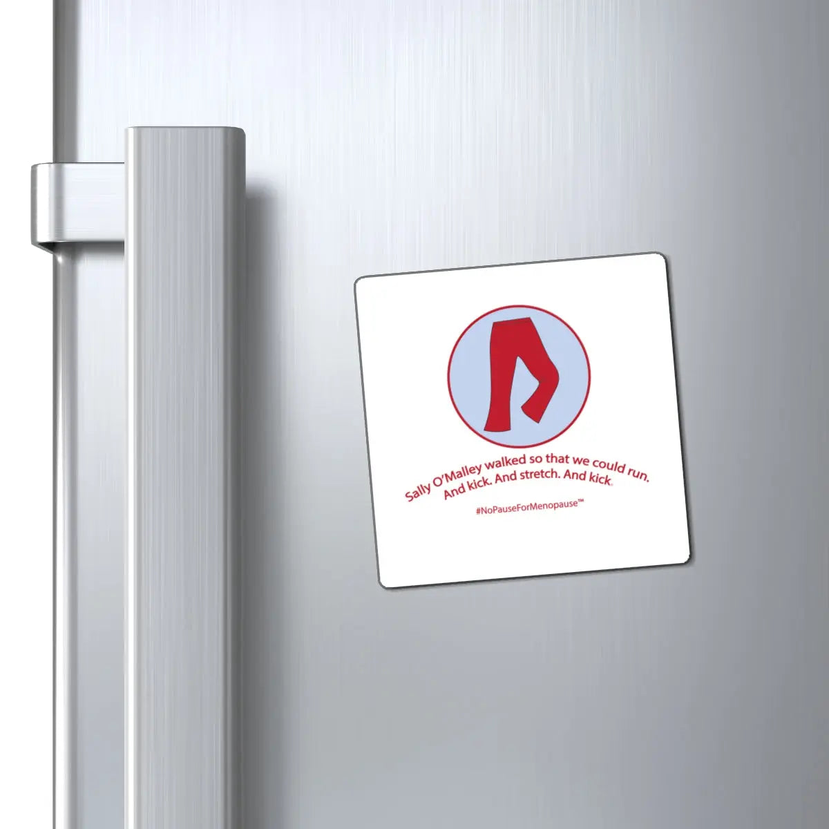 "Sally O'Malley Walked" Magnet - #NoPauseForMenopause