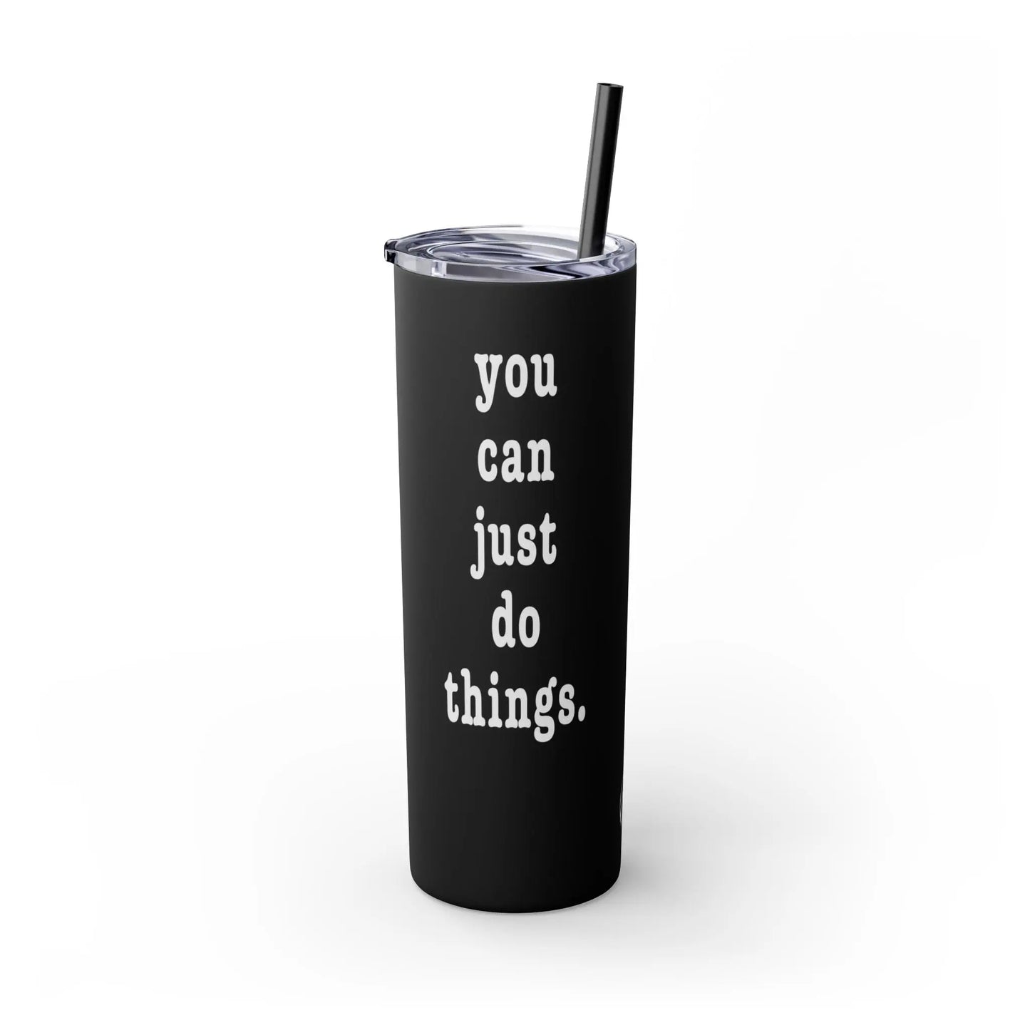 "You Can Just Do Things" Tumbler Printify