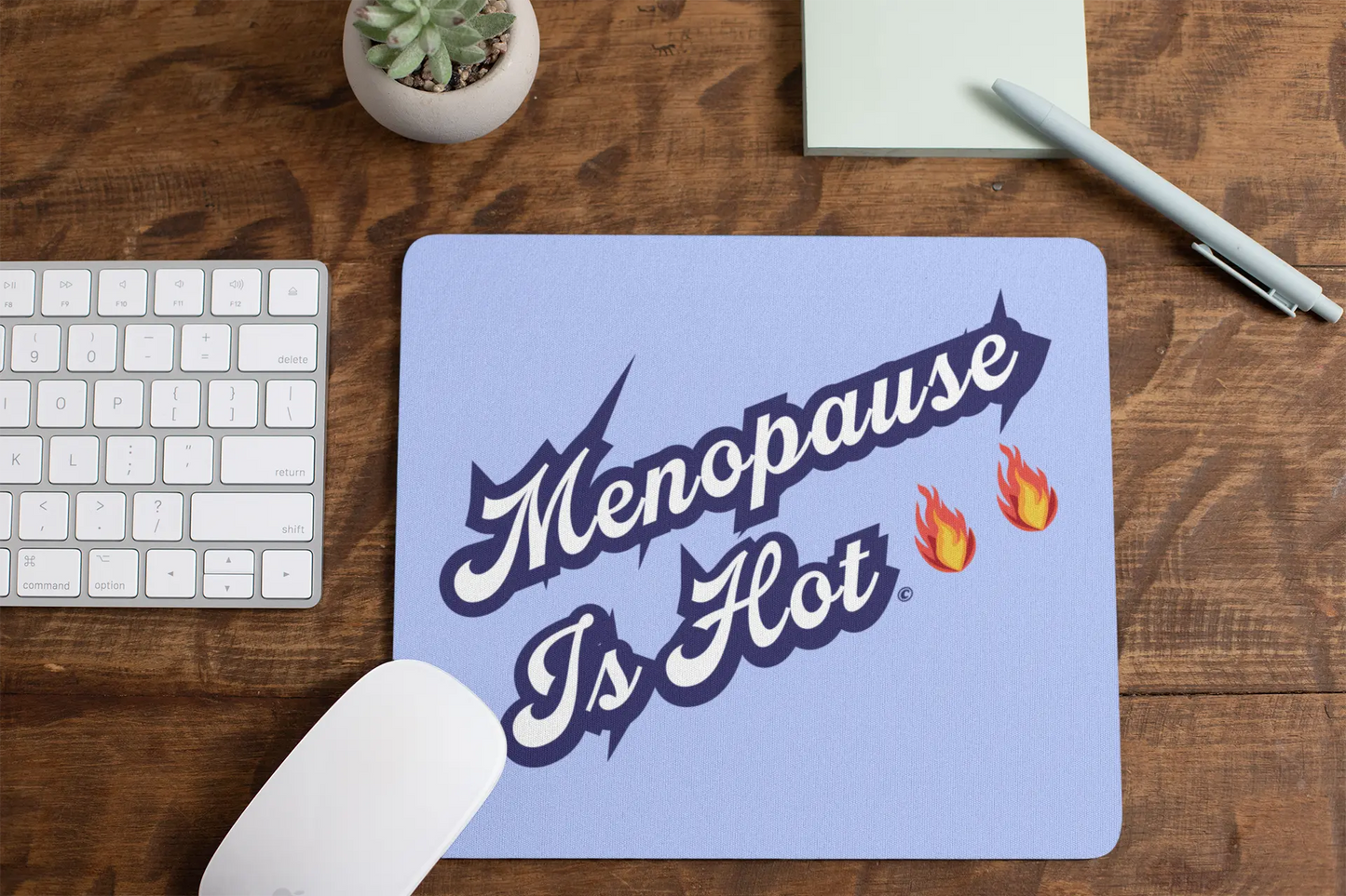 "Menopause Is Hot" Mouse Pad - #NoPauseForMenopause