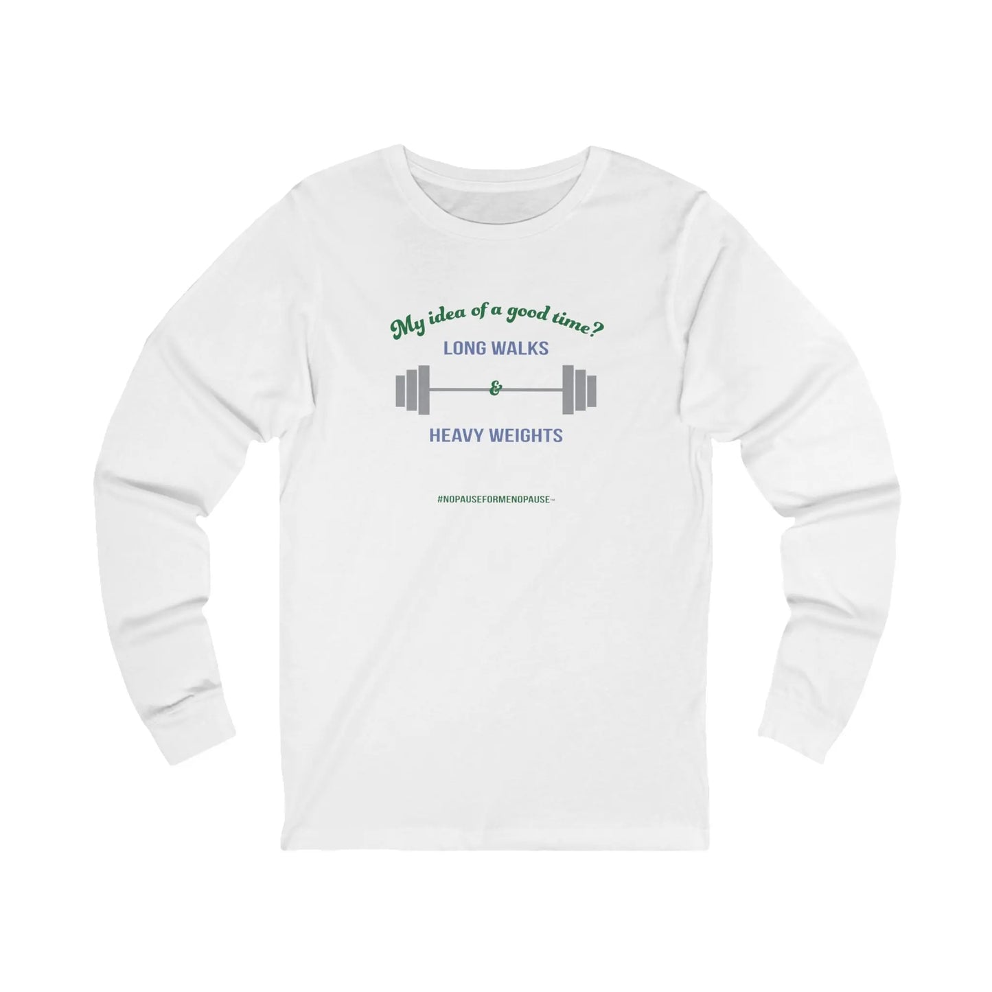 "Long Walks & Heavy Weights" Long Sleeve Tee Printify