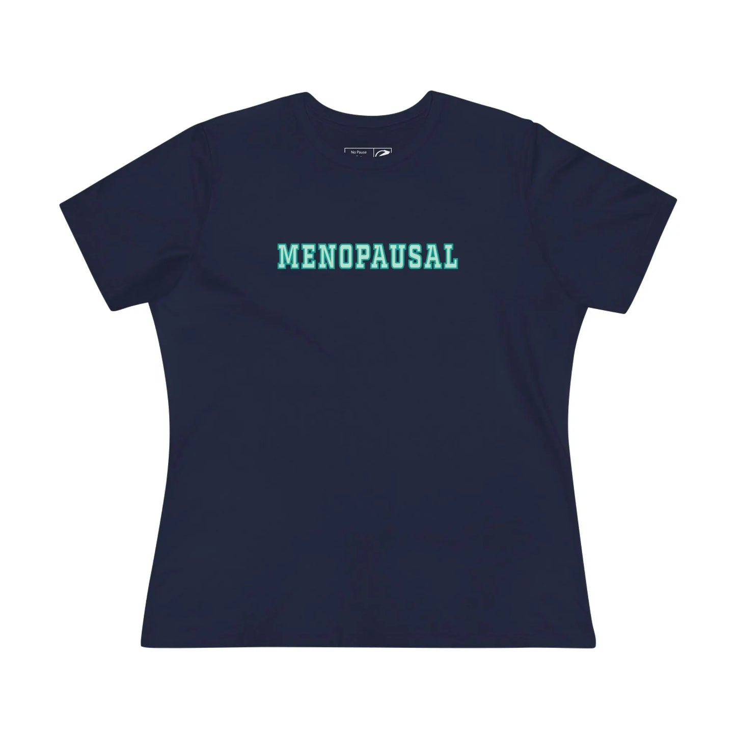 "Menopausal" Women's Tee Printify