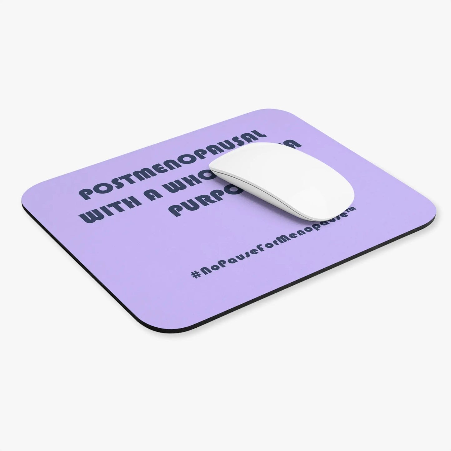 "Postmenopausal With Purpose" Mouse Pad Printify
