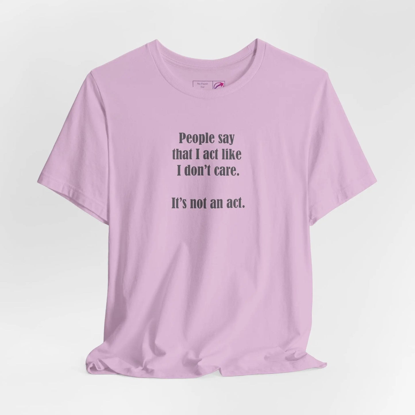 "I Don't Care" Unisex Tee Printify