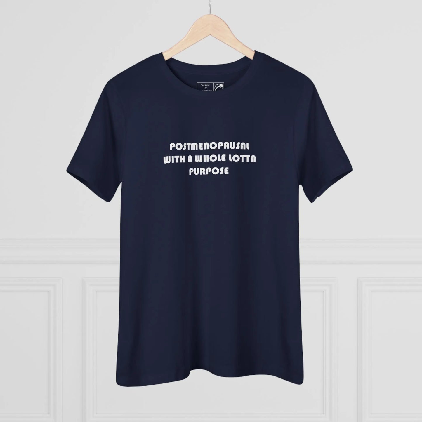 "Postmenopausal With Purpose" Tee Printify
