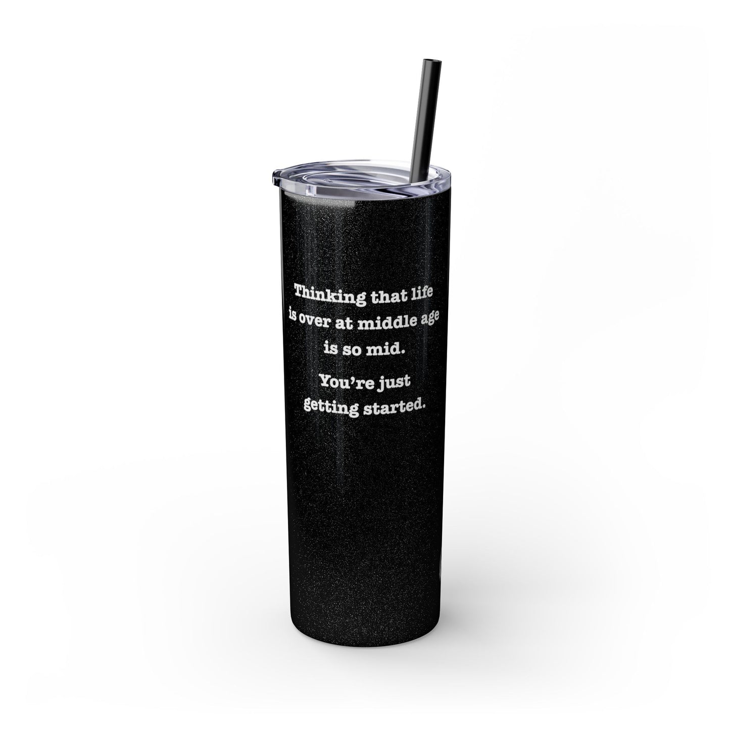 "So Mid" Skinny Tumbler with Straw