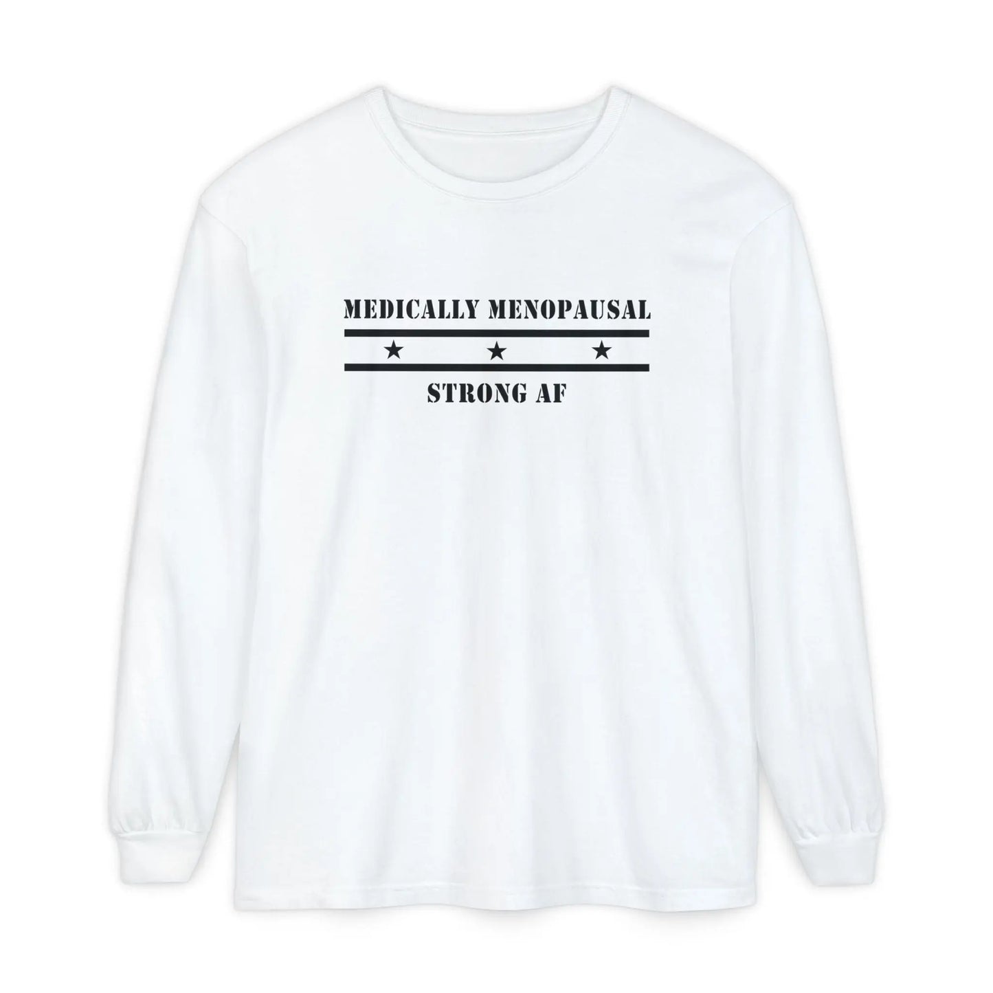 "Medically Menopausal: Strong AF" Long-Sleeved Tee Printify
