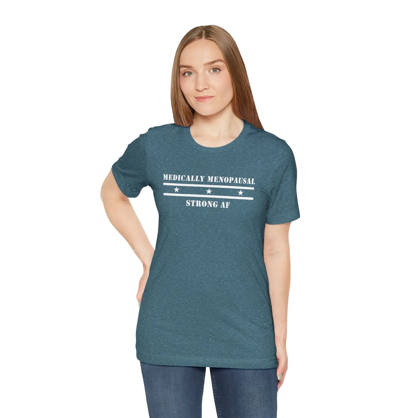 "Medically Menopausal: Strong AF" Unisex Tee Printify