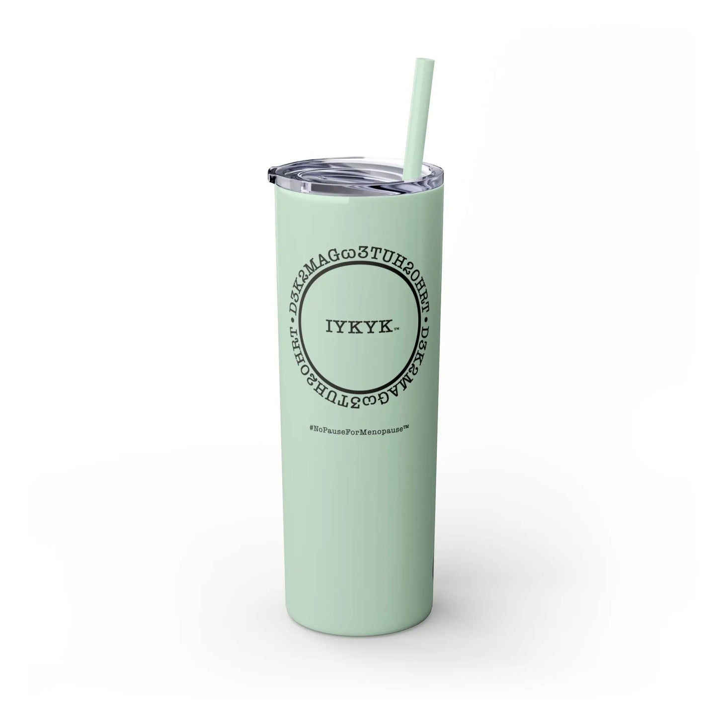 "IYKYK" Skinny Tumbler with Straw Printify