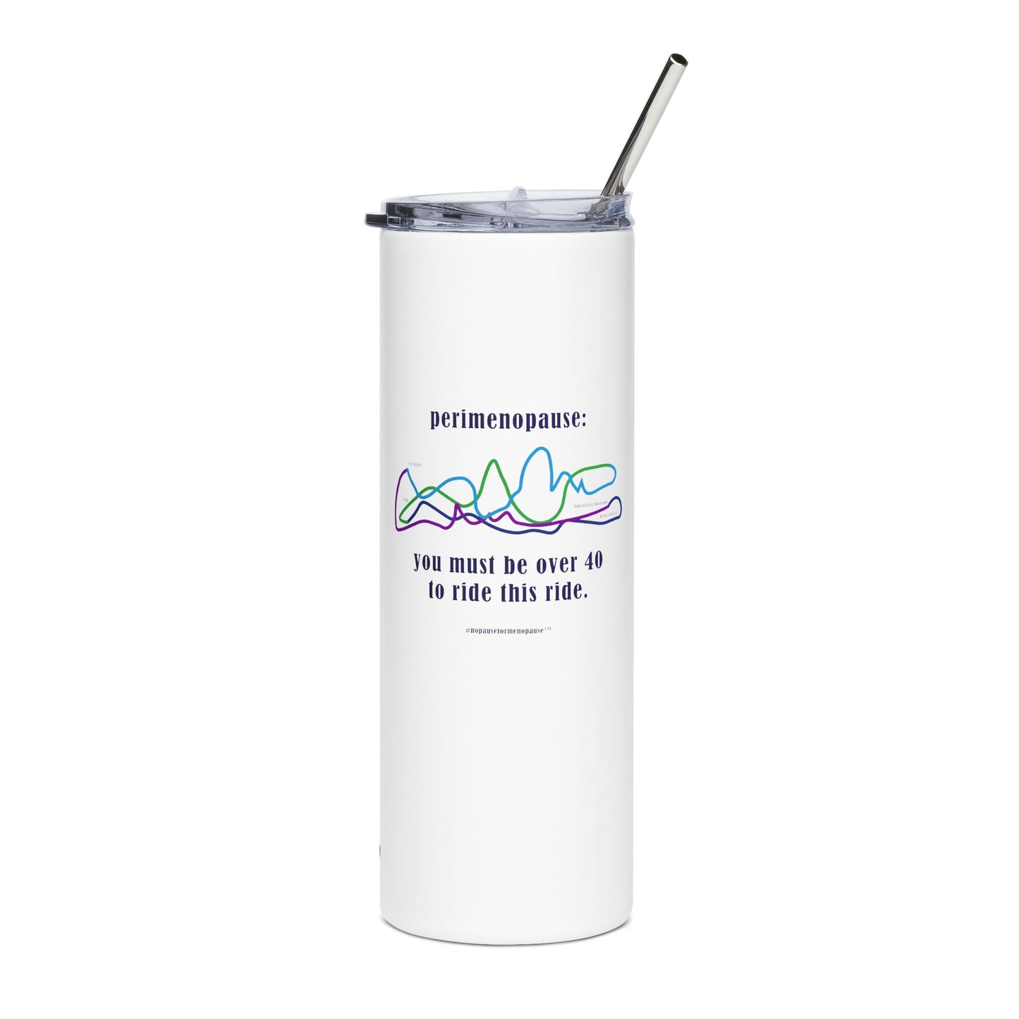 Perimenopause "Ride This Ride" Tumbler - #NoPauseForMenopause
