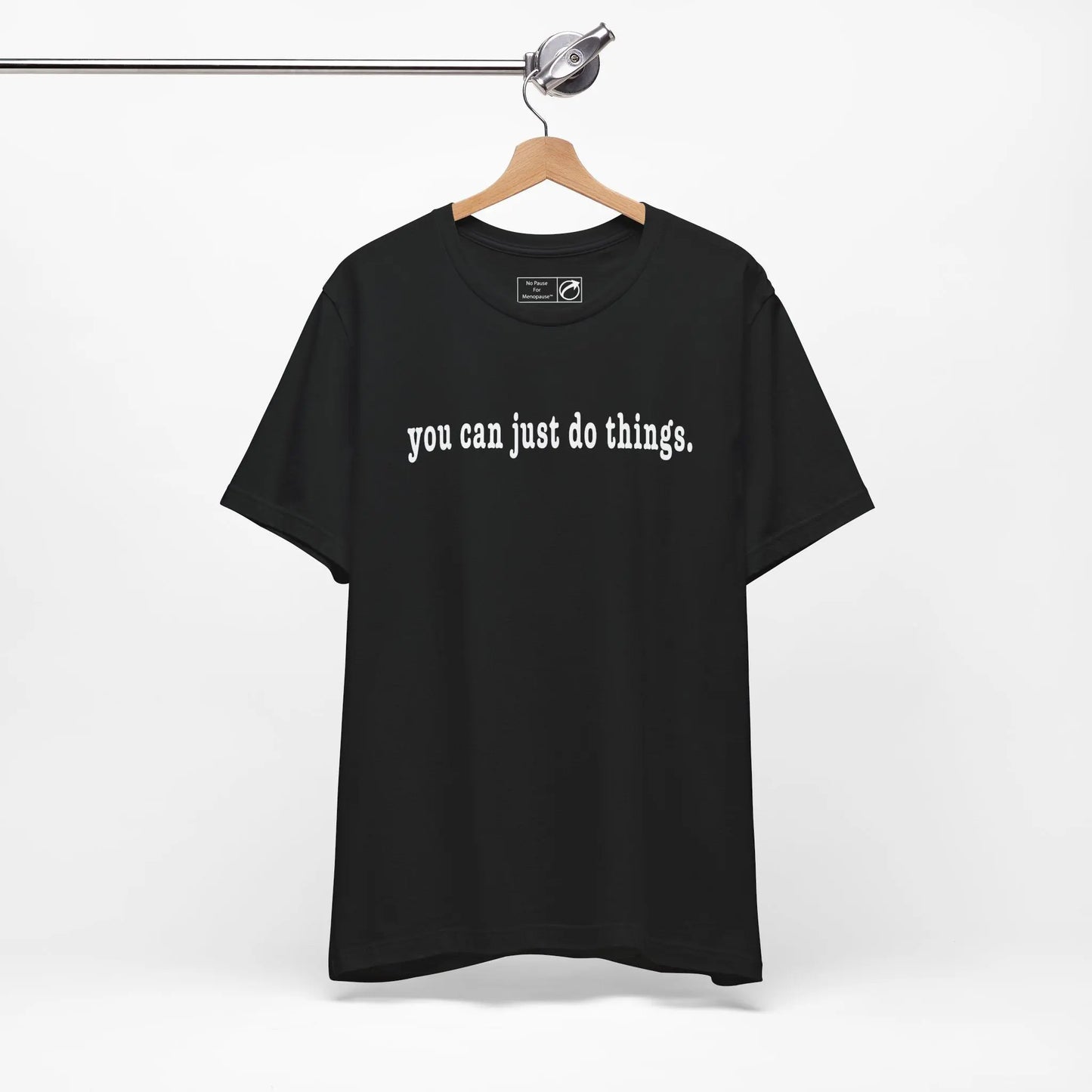 "You Can Just Do Things" Tee Printify