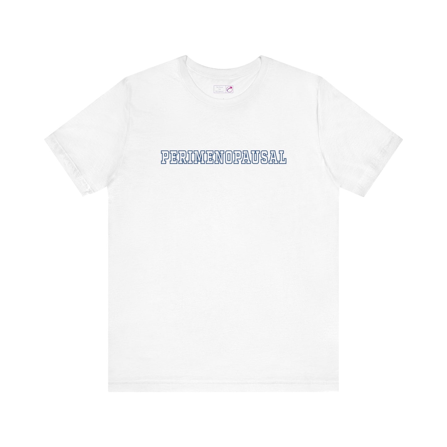 "Perimenopausal" Unisex Tee