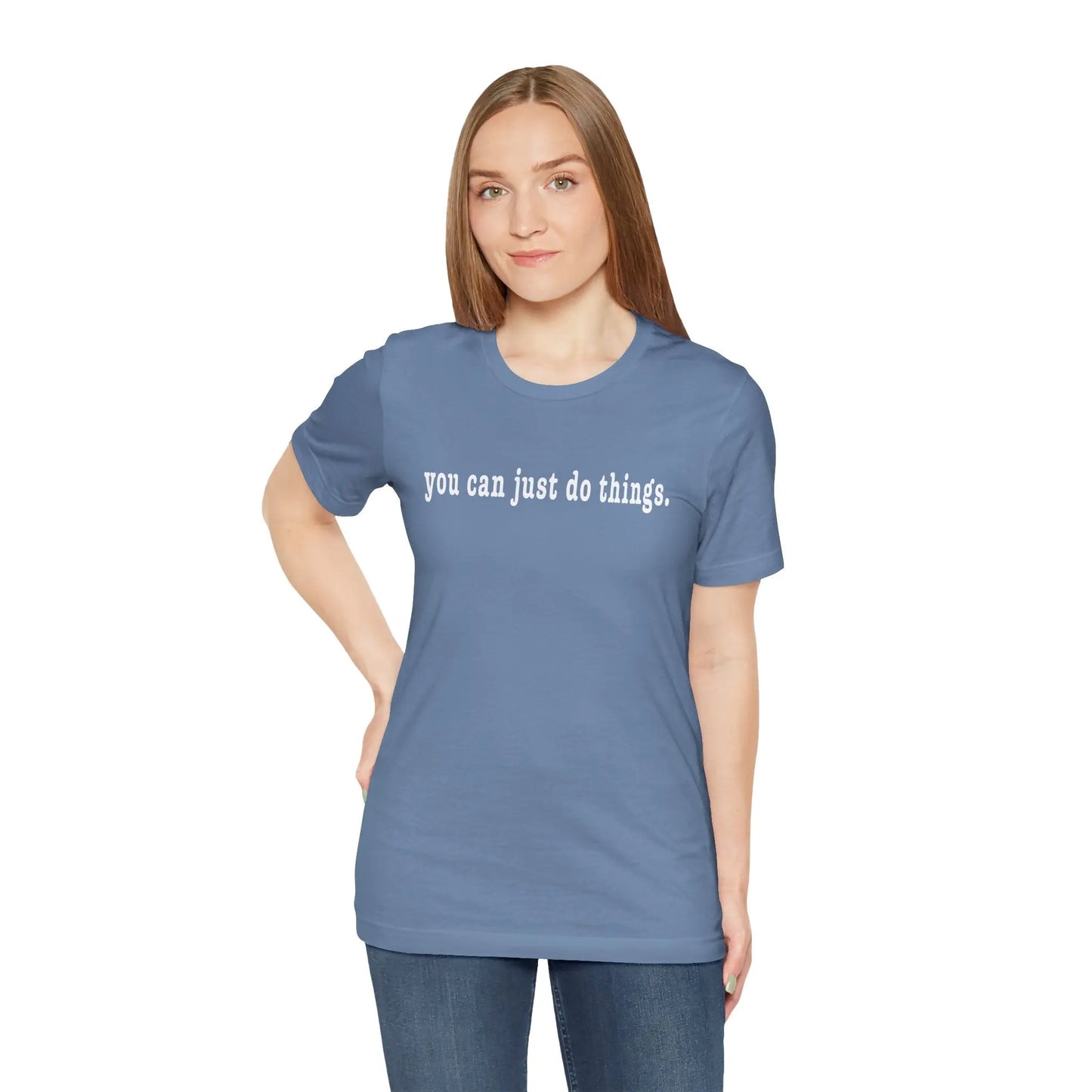 "You Can Just Do Things" Tee Printify