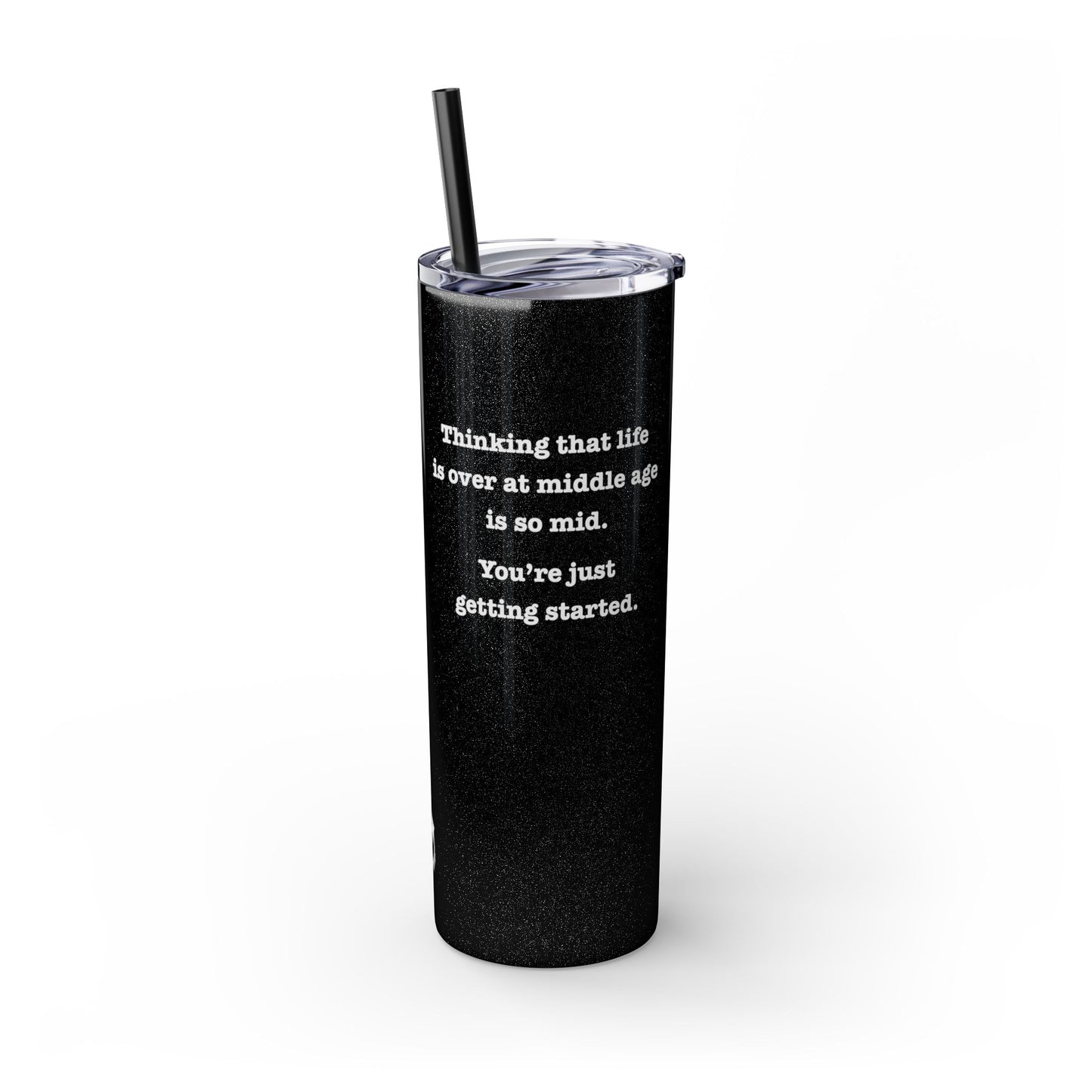"So Mid" Skinny Tumbler with Straw