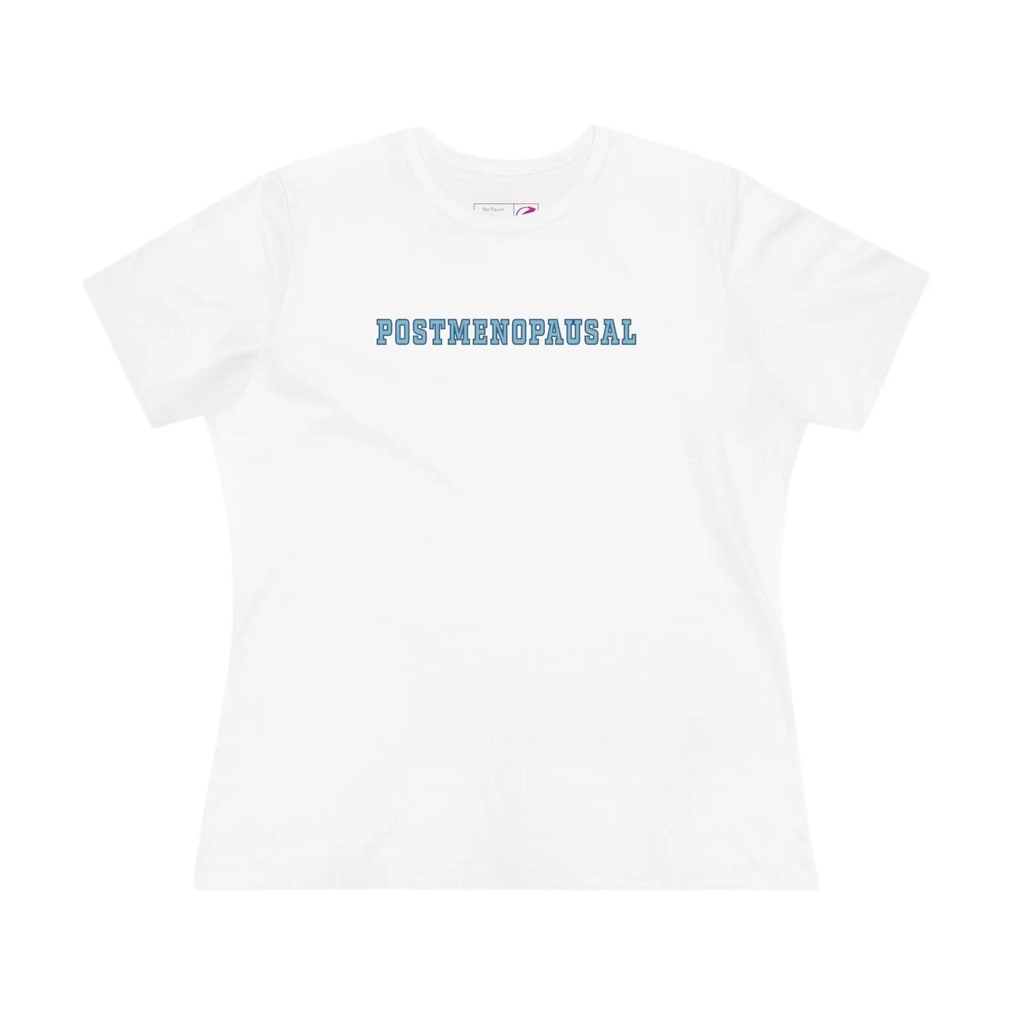"Postmenopausal" Women's Tee Printify