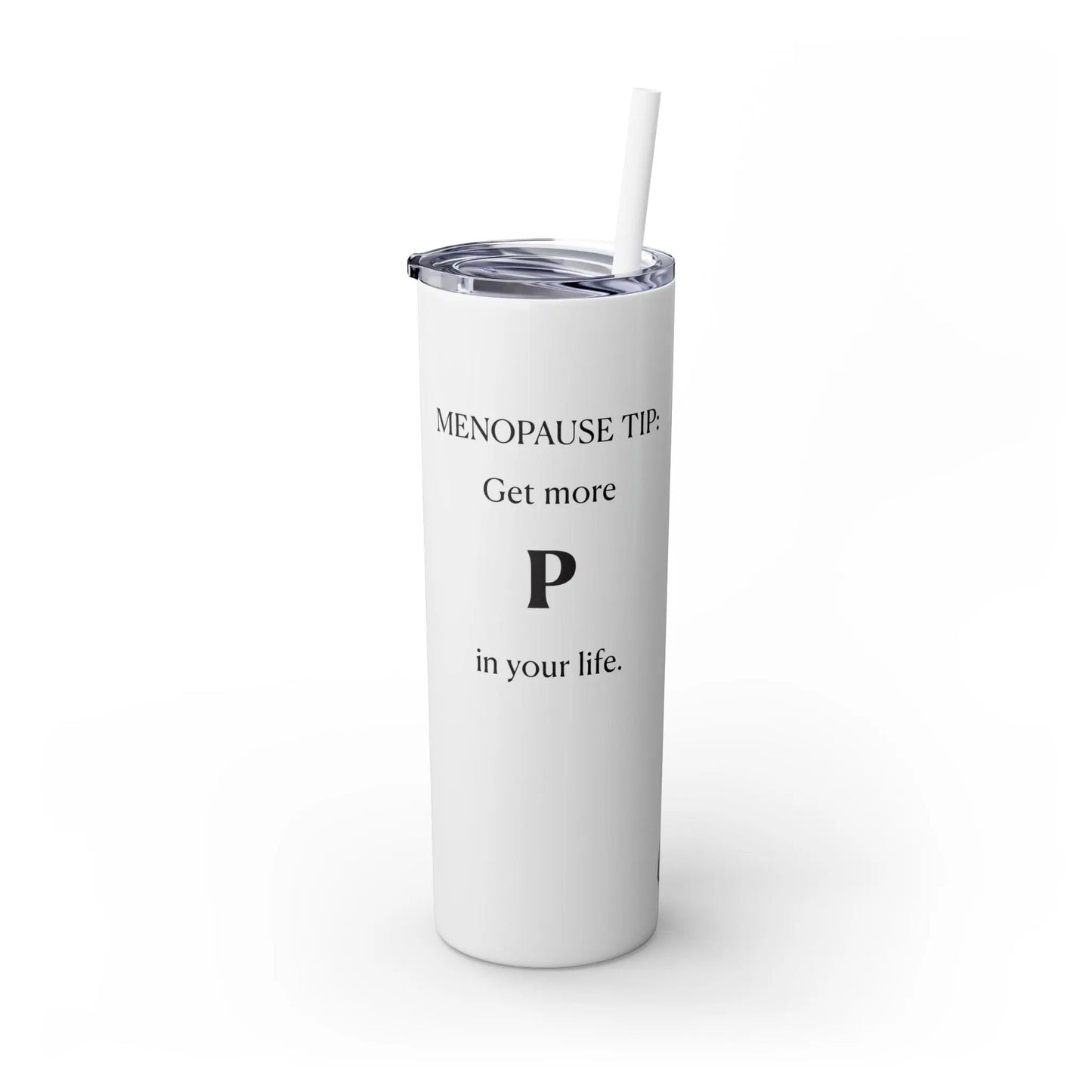 "Get More P In Your Life" Tumbler Printify