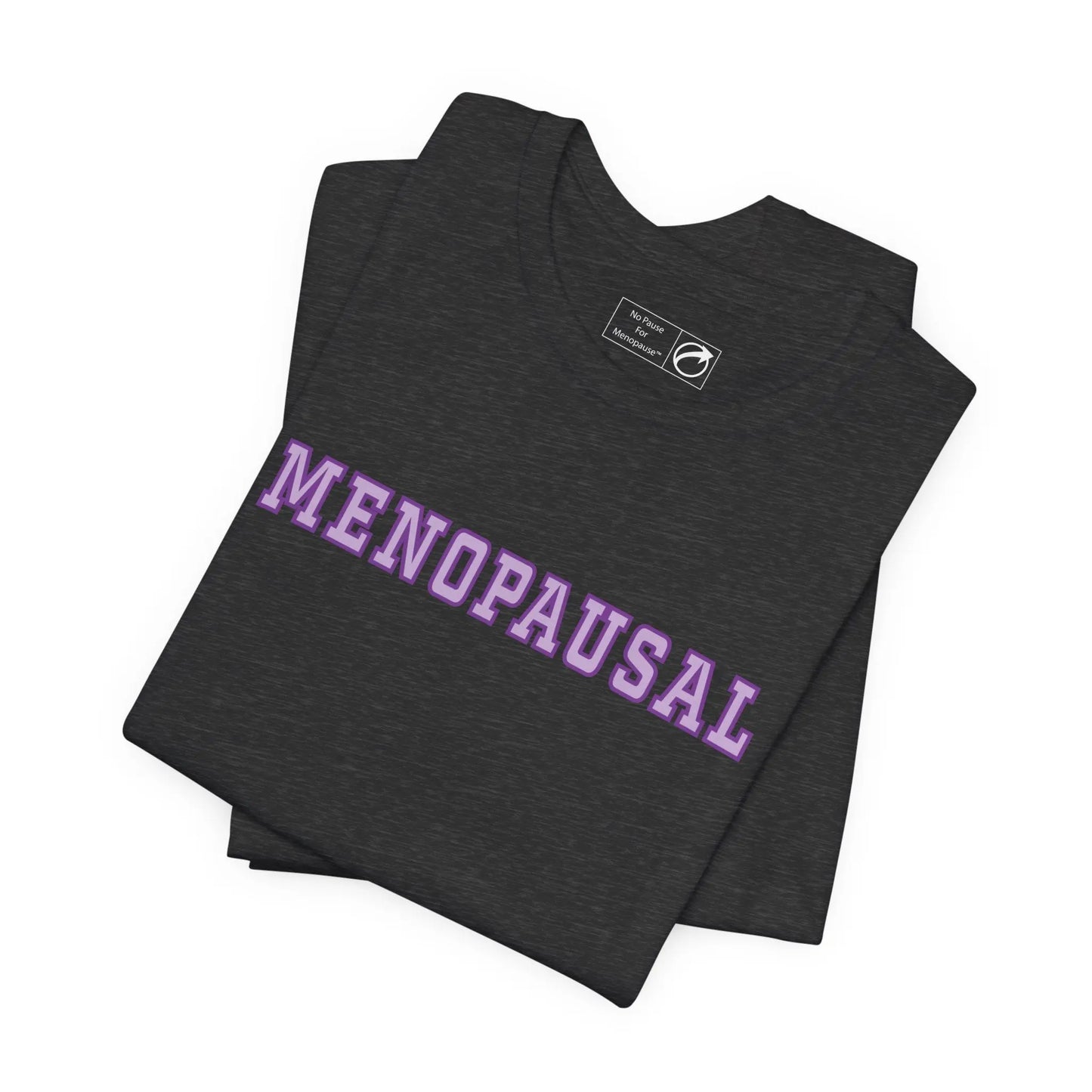 "Menopausal" Unisex Jersey Short Sleeve Tee Printify