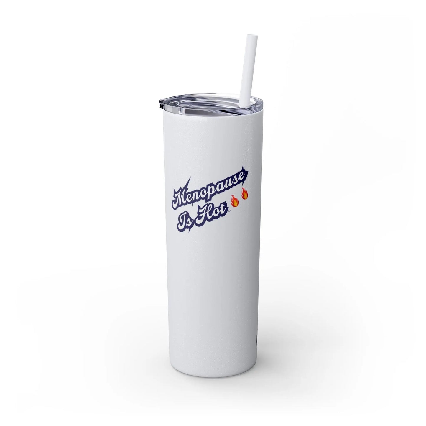 "Menopause Is Hot" Skinny Tumbler Printify