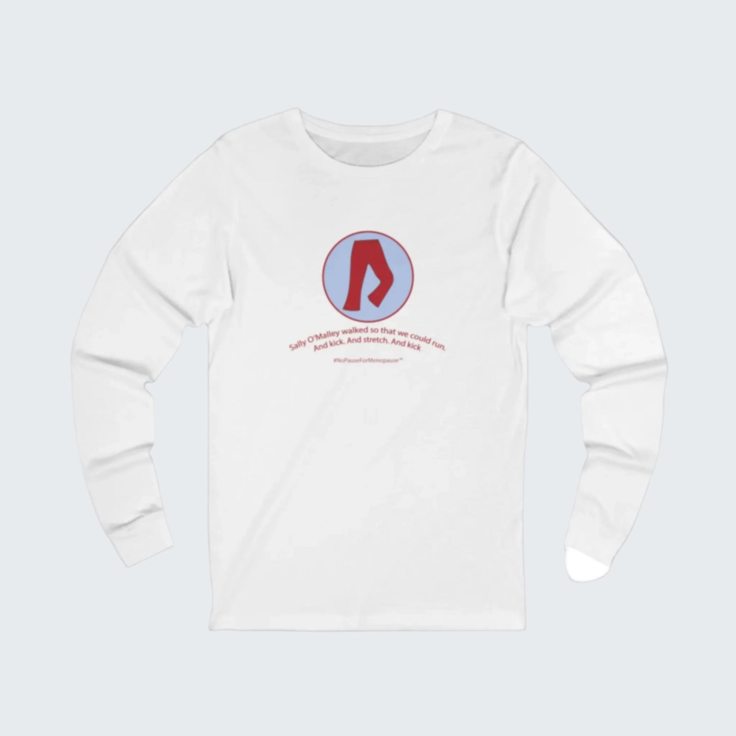 "Sally O'Malley Walked" Long Sleeve Tee - #NoPauseForMenopause