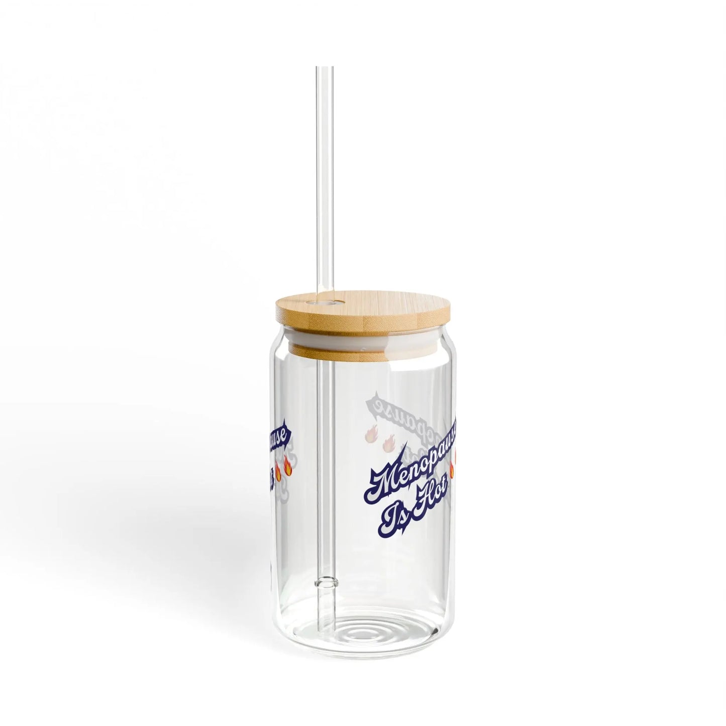 "Menopause Is Hot" Sipper Glass Printify