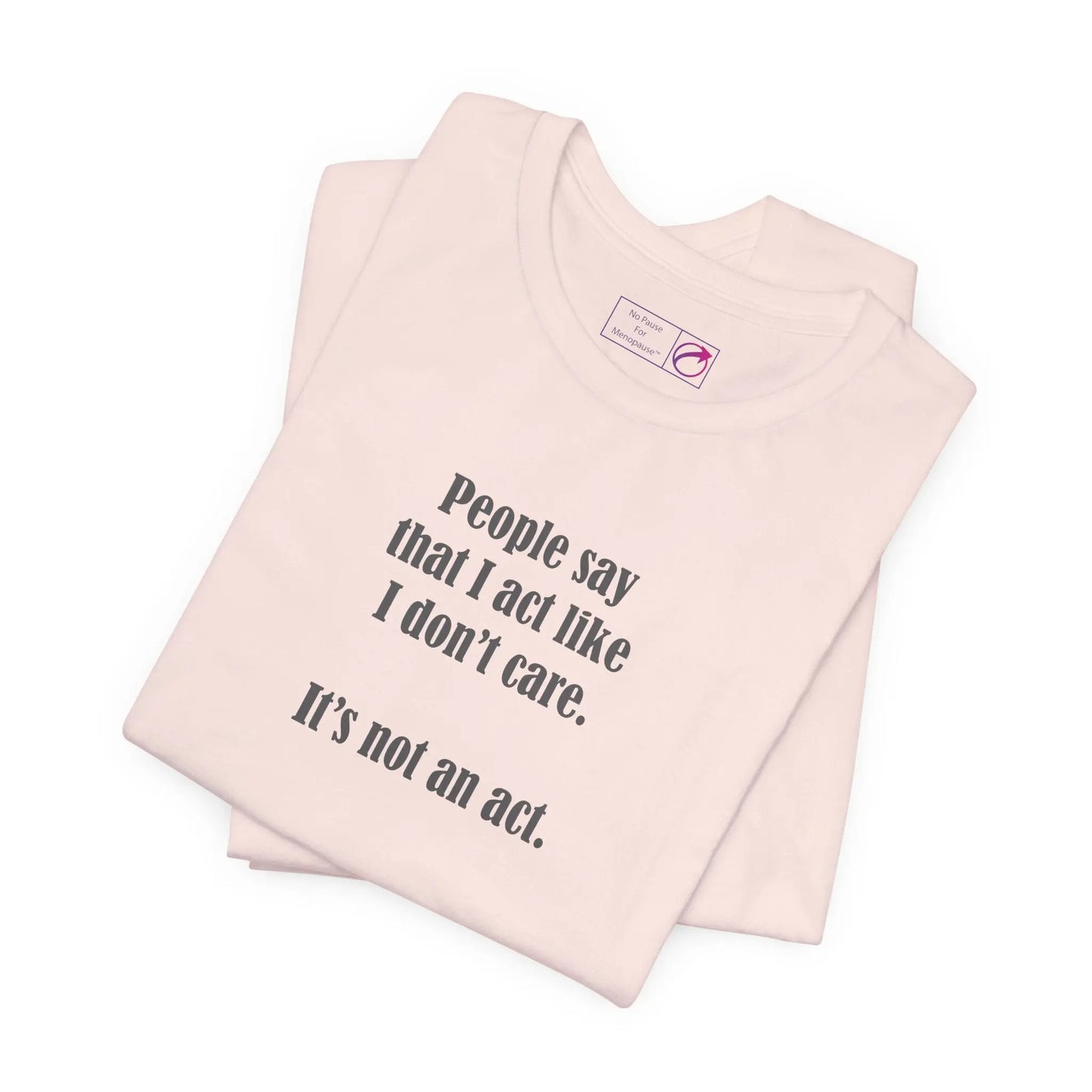"I Don't Care" Unisex Tee Printify