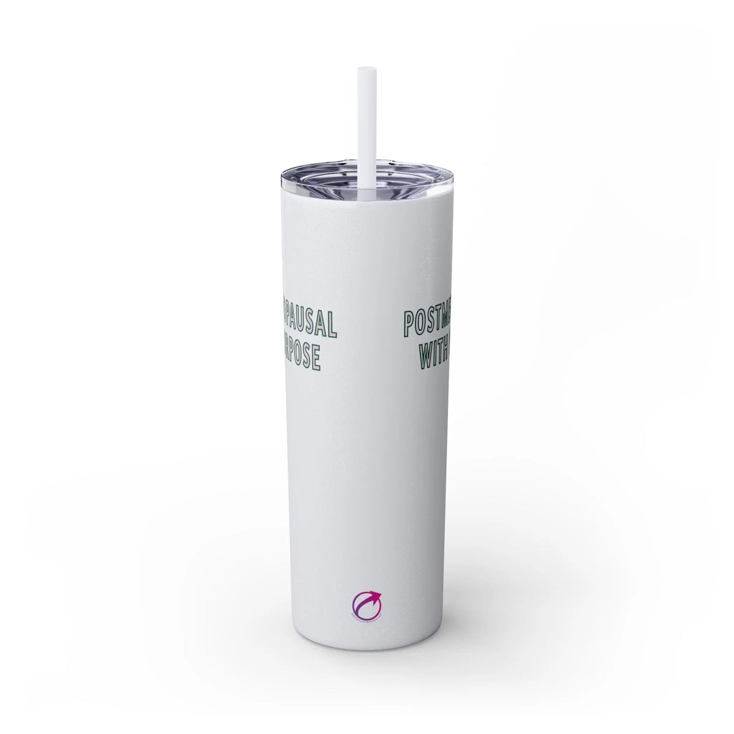 "Postmenopausal With Purpose" Skinny Tumbler Printify