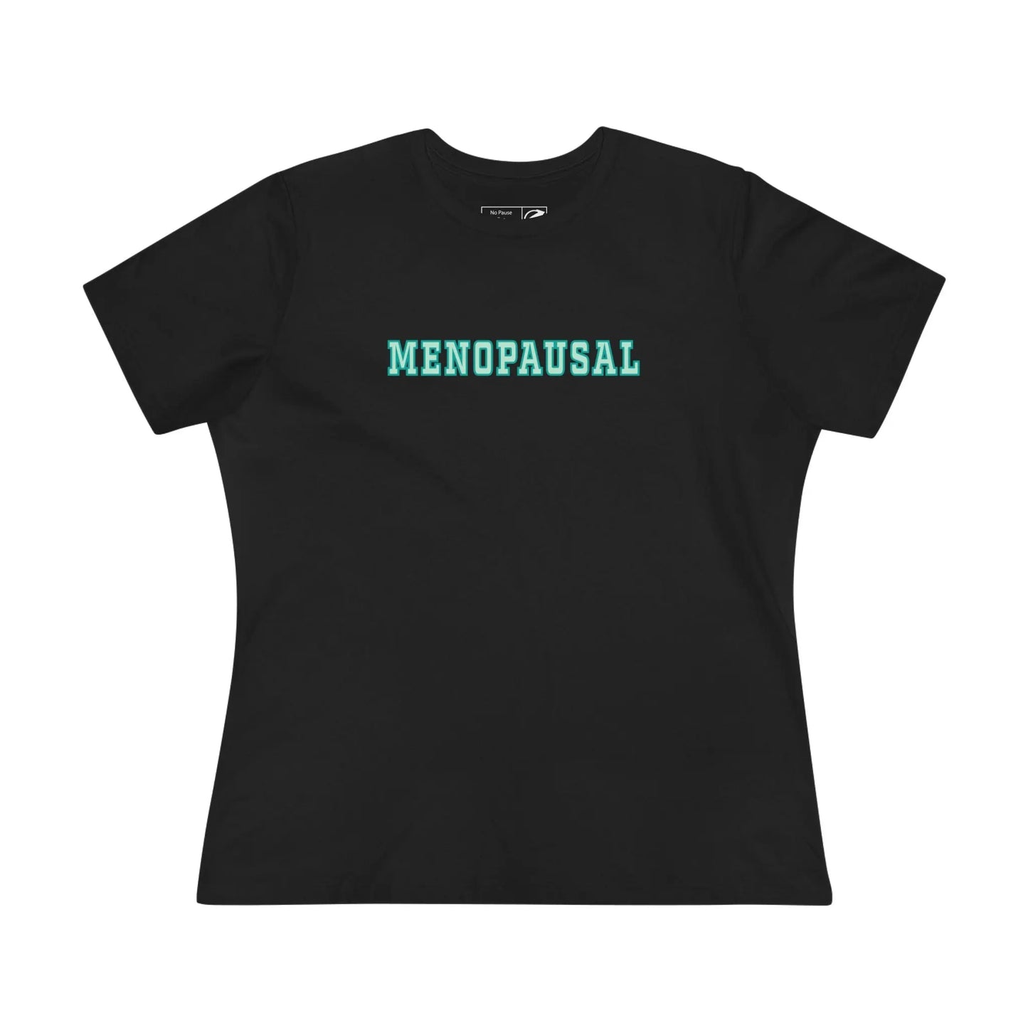 "Menopausal" Women's Tee Printify