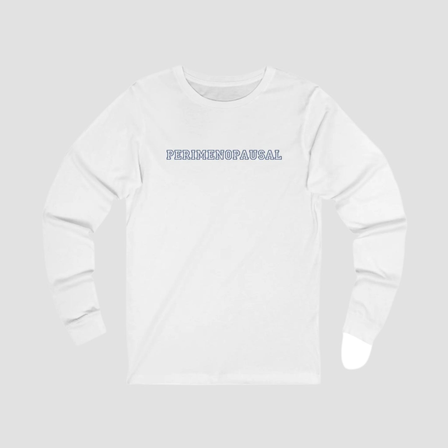 "Perimenopausal" Long Sleeve Tee - #NoPauseForMenopause