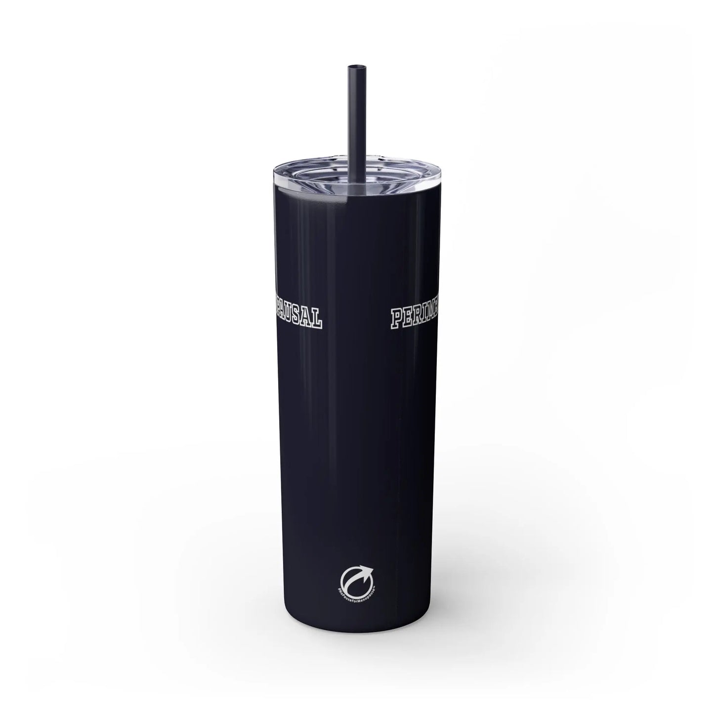 "Perimenopausal" Skinny Tumbler with Straw (20 oz.) Printify