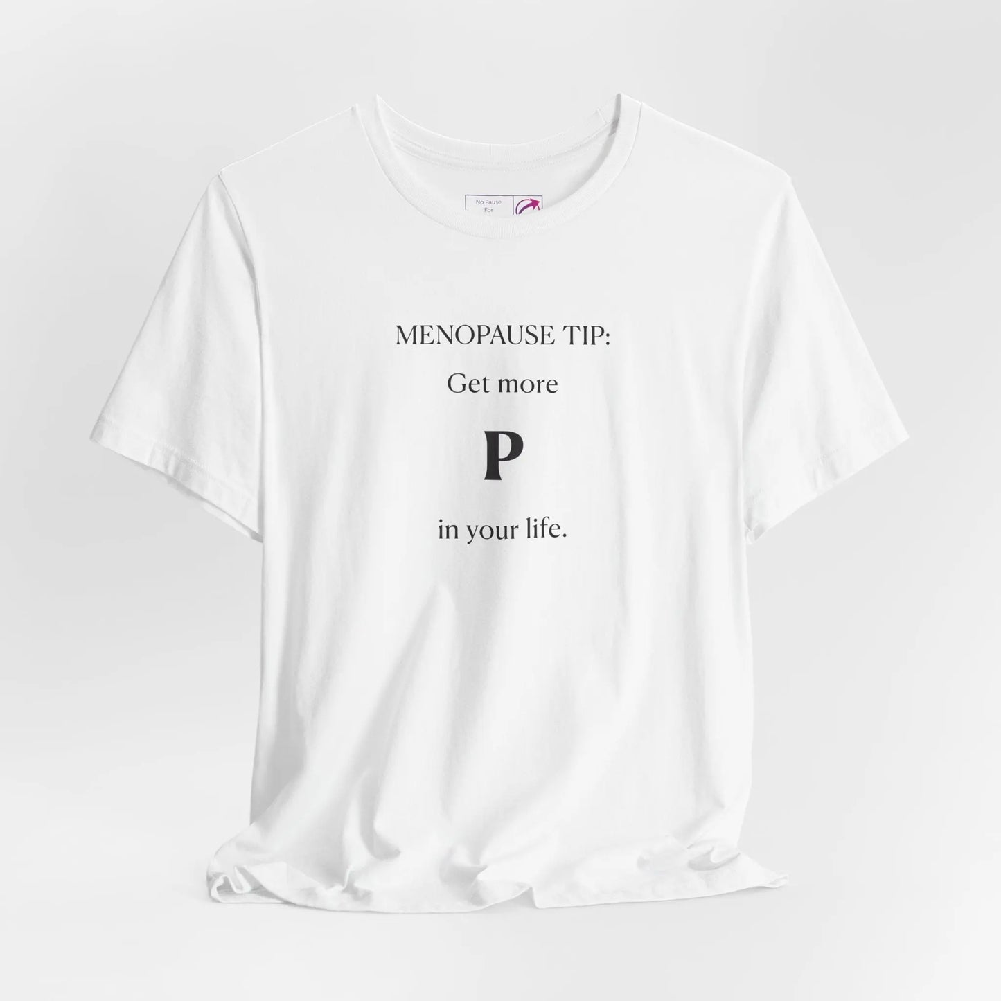 "Get More P In Your Life" Unisex Tee Printify