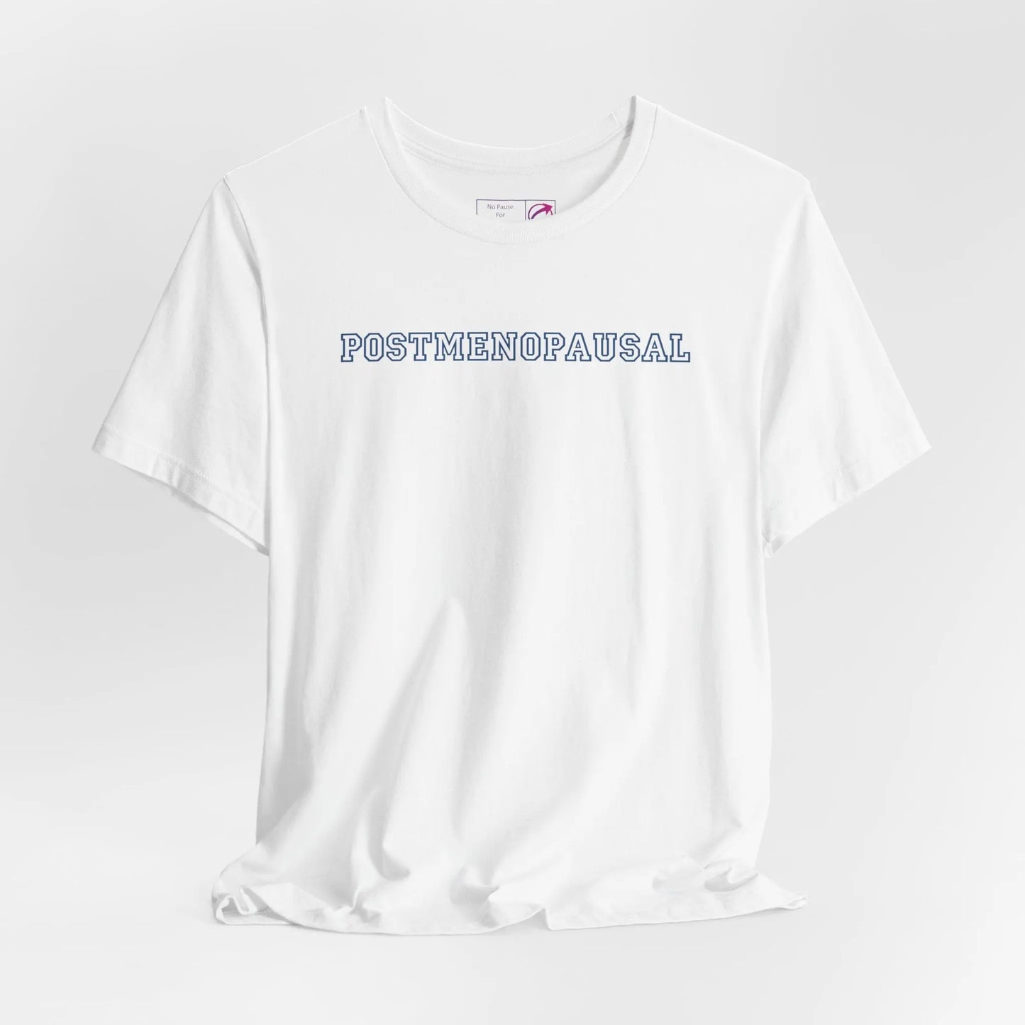 "Postmenopausal" Unisex Tee Printify